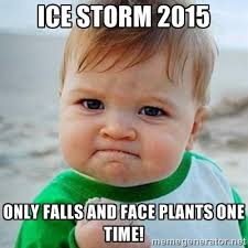 ICE STORM 2015 ONLY FALLS AND FACE PLANTS ONE TIME! - Victory Baby ... via Relatably.com