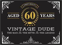 Our assortment of personalized birthday gifts offers items for personalities of all types; Aged 60 Years Vintage Dude 60th Birthday Guest Book For Men The Man The Myth The Legend Sixtieth Birthday Guest Book Amazon De Blue Heron Books Fremdsprachige Bucher