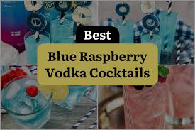 11 blue raspberry vodka tails that