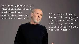 The late great comedian george carlin has many great quotes about life and society, here are. Pin On Cheer Ups