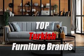 top turkish furniture brands best