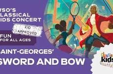 Sword and Bow - WSO Classical Kids Concert