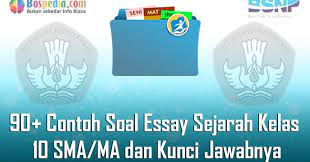 Contoh soal essay bahasa indonesia kelas x semester 2 kurikulum 2013 beserta jawaban . Lengkap 90 Contoh Soal Essay Sejarah Kelas 10 Sma Ma Dan Kunci Jawabnya Terbaru Bospedia