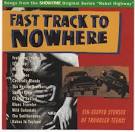 Fast Track to Nowhere: Songs from 