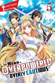 The Hero Is Overpowered but Overly Cautious, Vol. 5 (light novel) eBook by  Light Tuchihi - EPUB Book | Rakuten Kobo Malaysia