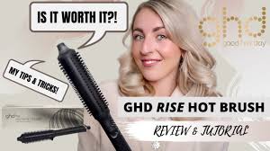new ghd rise hot brush honest review