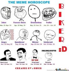 The Official Meme Horoscope by biker - Meme Center via Relatably.com