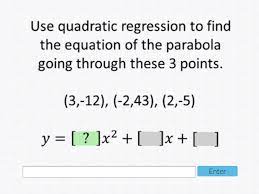 solved use quadratic regression to find