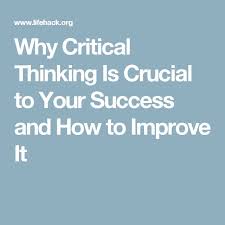 Accessing Deeper Thinking     Critical thinking involves analyzing and  evaluating  Toronto Star