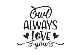 Owl Always Love You Svg Cut File By Creative Fabrica Crafts Creative Fabrica