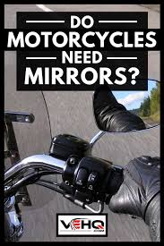 do motorcycles need mirrors