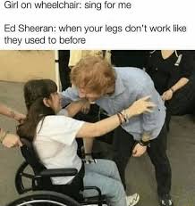 wheelchair sing for me ed sheeran