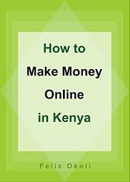 Maybe you would like to learn more about one of these? How To Make Money Online In Kenya By Felix Okoli