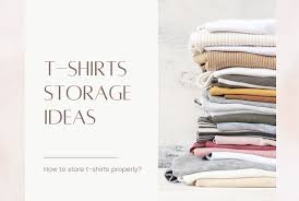 t shirt storage ideas how to