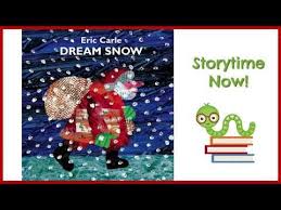 Eric carle is acclaimed and beloved as the creator of brilliantly illustrated and innovatively designed picture books for very young children. 7 Dream Snow By Eric Carle Kids Books Read Aloud Youtube Read Aloud Eric Carle Childrens Christmas Books