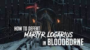 How to Defeat Martyr Logarius in Bloodborne (2022 Update - Easy Kill) -  YouTube