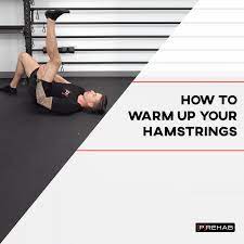 how to warm up your hamstrings p rehab
