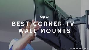• installation done by jeeves (third party vendor) charges : Top 10 Best Corner Tv Wall Mounts In 2021 Reviews Merchdope