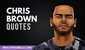 Officials are considering bringing charges. 40 Inspirational Chris Brown Quotes 2021 Wealthy Gorilla
