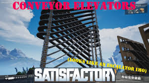 Satisfactory Conveyor Belt Elevator Tutorial