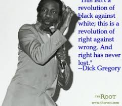 Best Black History Quotes: Dick Gregory on the Civil Rights ... via Relatably.com