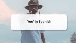 you in spanish 5 formal informal