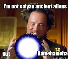 Image - 436061] | Ancient Aliens | Know Your Meme via Relatably.com