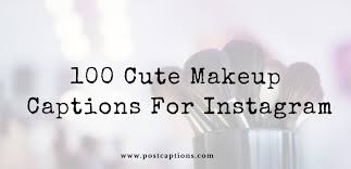 100 makeup captions for insram
