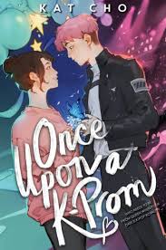 Once Upon a K-Prom by Kat Cho, Hardcover | Barnes & Noble®