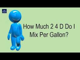 How Much 2 4 D Do I Mix Per Gallon Youtube