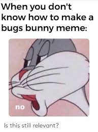 Cartoon tv show bugs bunny episode 52 the big snooze full episode in hd/high quality. Meme Creation Meme No Bugs Bunny Hd