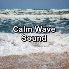 No audio podcastno audiobook no song. Album Calm Wave Sound Cam Dut By Ocean Sounds Qobuz Download And Streaming In High Quality