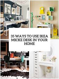 35 Ways To Use Ikea Micke Desk In Your
