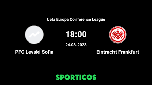 ▶️ Eintracht Frankfurt vs Levski Sofia Live Stream & Prediction, H2H