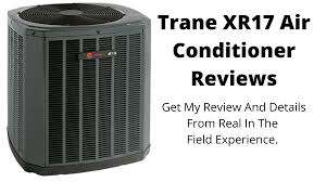 trane xr17 air conditioner reviews and
