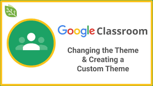 how to change a google clroom theme