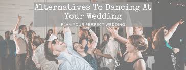alternatives to dancing at your wedding