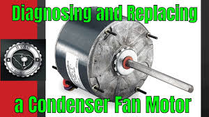 replacing a condenser fan motor