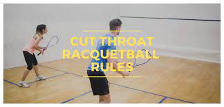 Racquetball is easy to learn and fun to play. Cut Throat Racquetball Rules The Daily Racquet