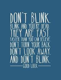 Blink quotations to inspire your inner self: Dr Who Quotes Don T Blink Doctor Who Quotes Doctor Who Wallpaper Doctor Who Quotes Doctor Who Art