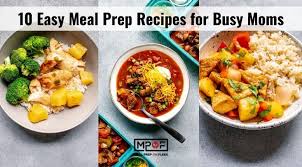 easy meal prep recipes for busy moms
