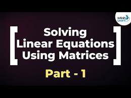 Matrices System Of Linear Equations
