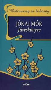 Jókai Mór füveskönyve (Bölcsesség és bohóság) - ekultura.hu