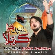 lay chal hawa karbala song by