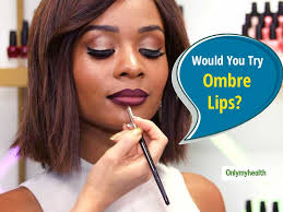 ombre lips give your lips the ombre