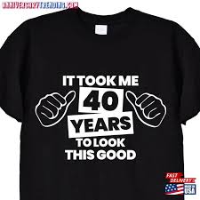 t shirt funny 40th birthday gifts