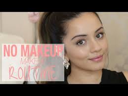 tutorial no makeup makeup tutorial