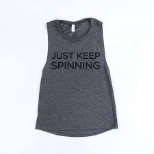 Just Keep Spinning Muscle Tank Spin Tank Cycle Tank Soul Cycle Spin Class Muscle Tee