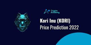 Kori Inu Price Prediction 2022 and Beyond - Could KORI Eventually Reach $1?  - Crypto Academy