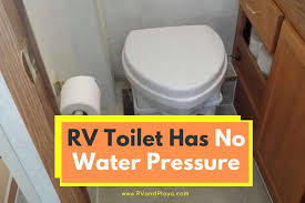 rv toilet has no water pressure solved